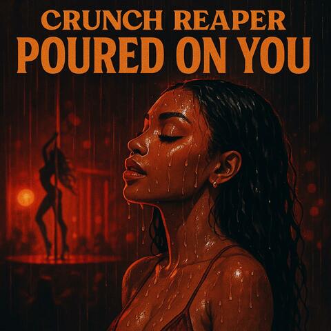 Poured on you