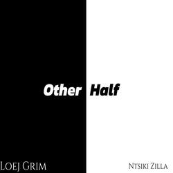Other Half (feat. Loej Grim)