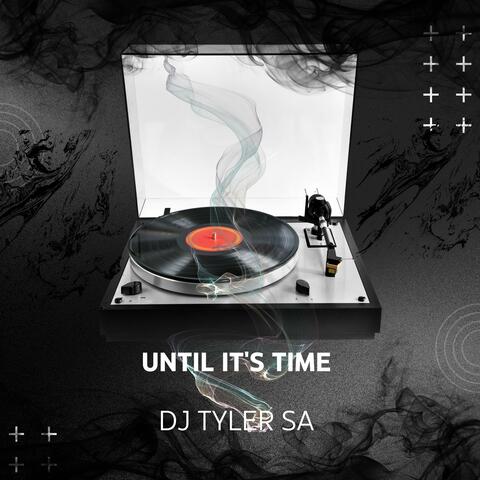 Until It's Time