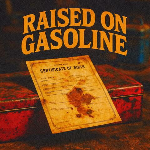 Raised on Gasoline