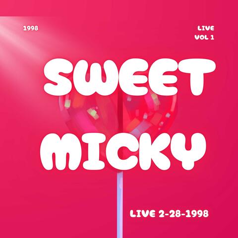 SWEET MICKEY " live 2-28-1998 vol 1 "