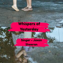 Whispers of Yesterday