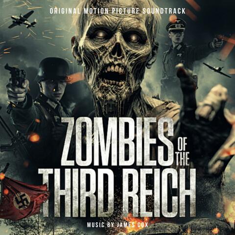 Zombies Of The Third Reich (Original Motion Picture Soundtrack)