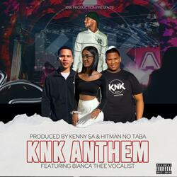 KnK Anthem (feat. Hitman no Taba, Kenny SA & Bianca Thee Vocalist)