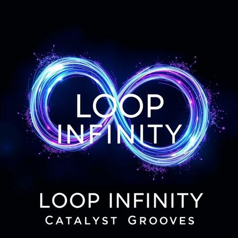 LOOP INFINITY Catalyst Grooves