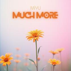 Much More
