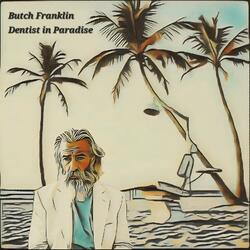 Dentist in Paradise (feat. Butch Franklin) (1984 Single)
