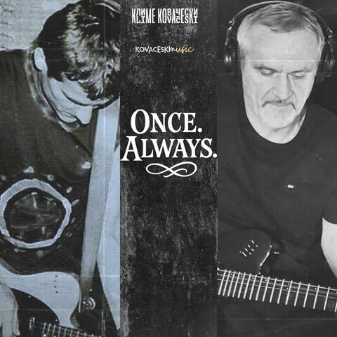 ONCE. ALWAYS.