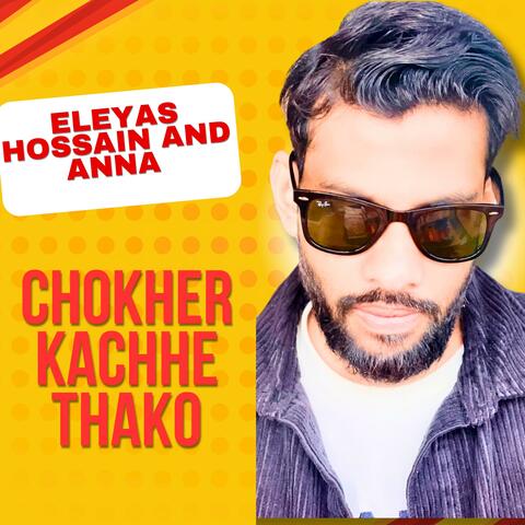 Chokher kachhe thako