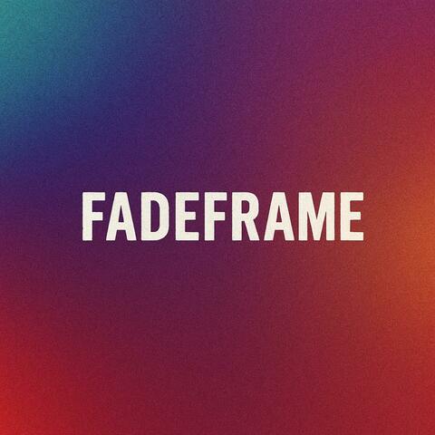 Fadeframe