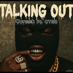 Talking Out (feat. CTS B)