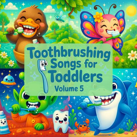 2 Minute Toothbrushing Songs for Toddlers Volume 5