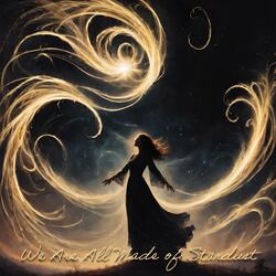 We Are All Made of Stardust