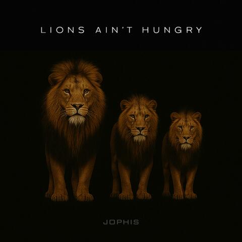 Lions Ain't Hungry