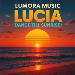 Lucia(Dance Till Sunrise)