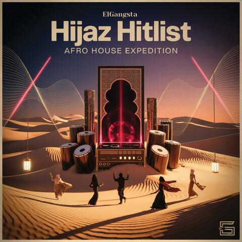 Hijaz Hitlist (Afro House Expedition)