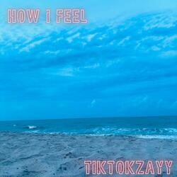 How I Feel