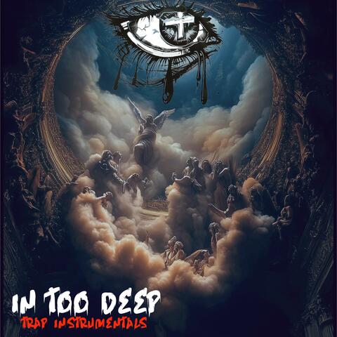 In Too Deep: Trap Instrumentals