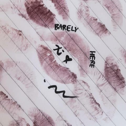 barely here