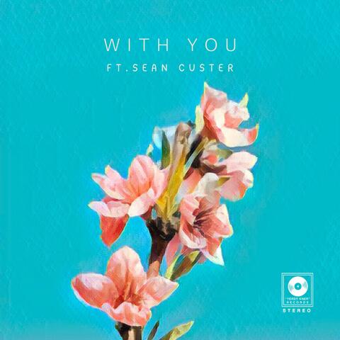 With You (feat. Sean Custer)