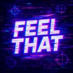 Feel That