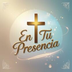 En Tu Presencia
