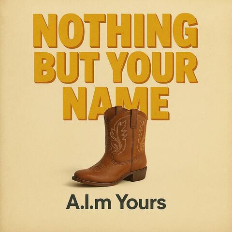 Nothing But Your Name
