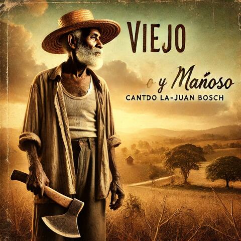 2. Viejo y Mañoso (Cantando La Mañosa de Juan Bosch)