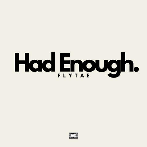 Had Enough