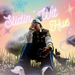 Slidin' Wit Hue