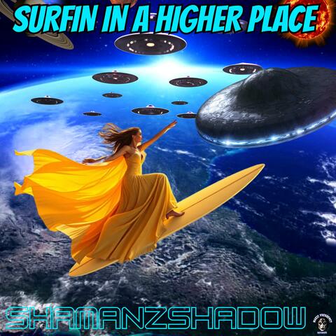 Surfin In A Higher Place