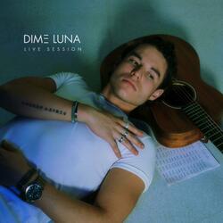 Dime Luna (Live Session)