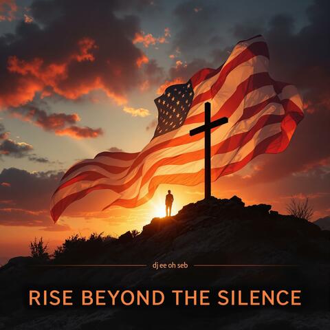 Rise Beyond the Silence