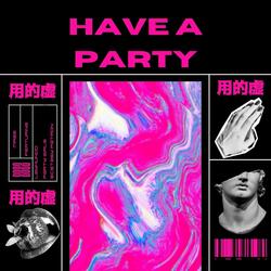 Have A Party (feat. LayHund0)