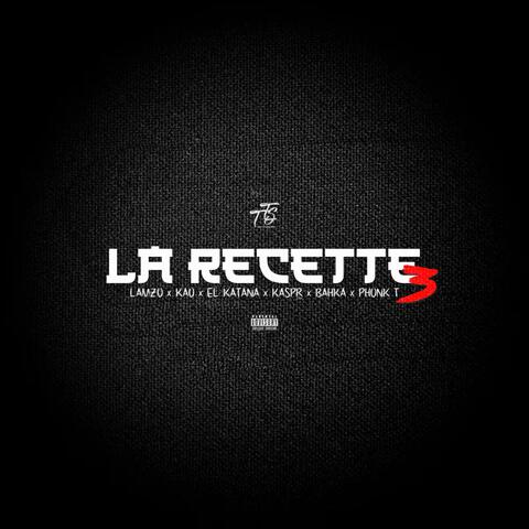 La Recette 3 (feat. KAO, El Katana, Kaspr off, Bahka & Phonk T)