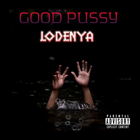 GOOD PUSSY