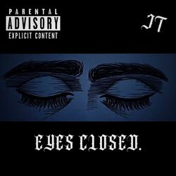 EYES CLOSED.