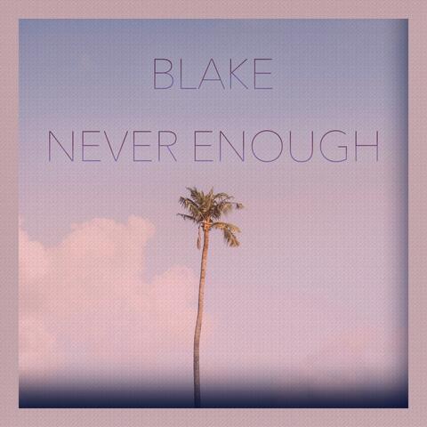 Never Enough