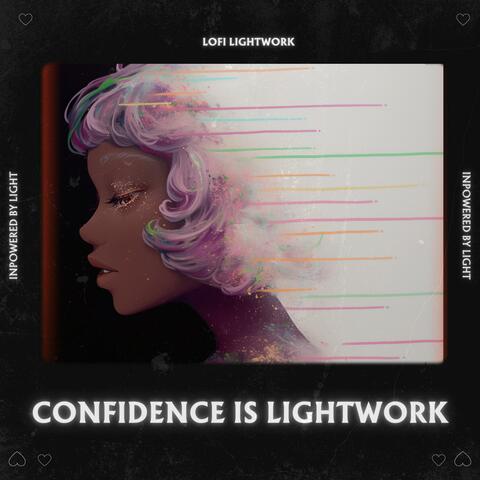 Confidence Is Lightwork