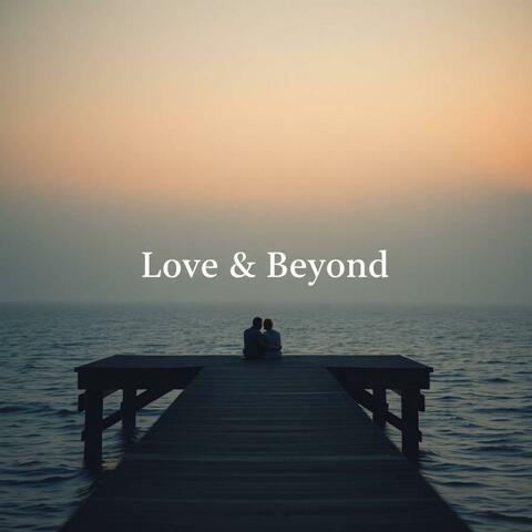 Love & Beyond
