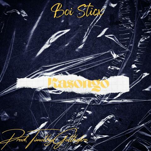 KASONGO (feat Timothy got the fire beats no matter what it is)
