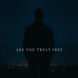 Are You Truly Free