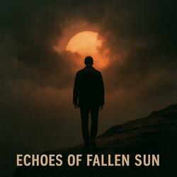Echoes of Fallen Sun