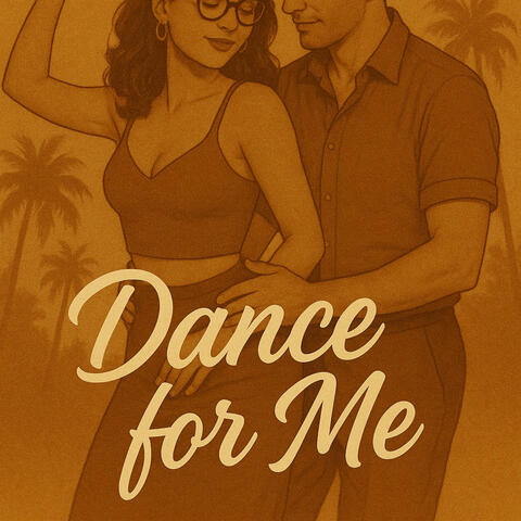 Dance For Me