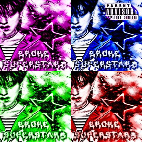 BROKE SUPERSTAR$