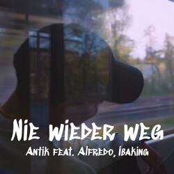 Nie wieder weg (feat. Baatik Faamily & Ibaking)