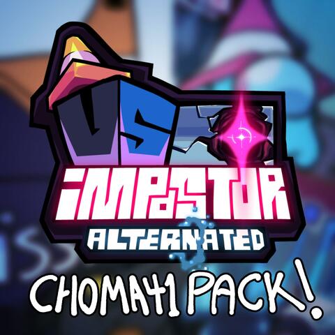 (VS Impostor Alternated) CHOMA41 PACK!!