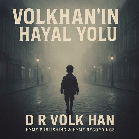 Volkhan’ın Hayal Yolu