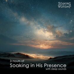 3 Hours of Soaking in His Presence (Sleep Sounds)