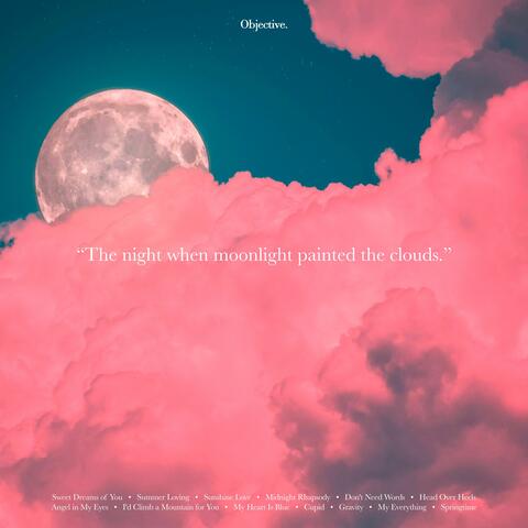 The night when moonlight painted the clouds.